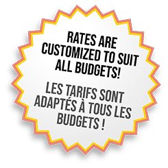 Rates are customized to suit all budgets! Les tarifs sont adaptés à tous les budgets !